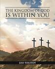 The Kingdom of God Is Within You by Leo Tolstoy (Paperback / softback, 2015)