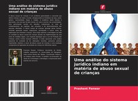 Prashant Panwar | Uma AnáLise Do Sistema JuríDico Indiano Em MatéRia De Abuso...