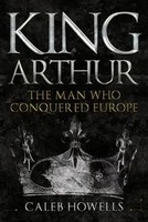 Caleb Howells | King Arthur | Buch | Englisch (2019) | Gebunden