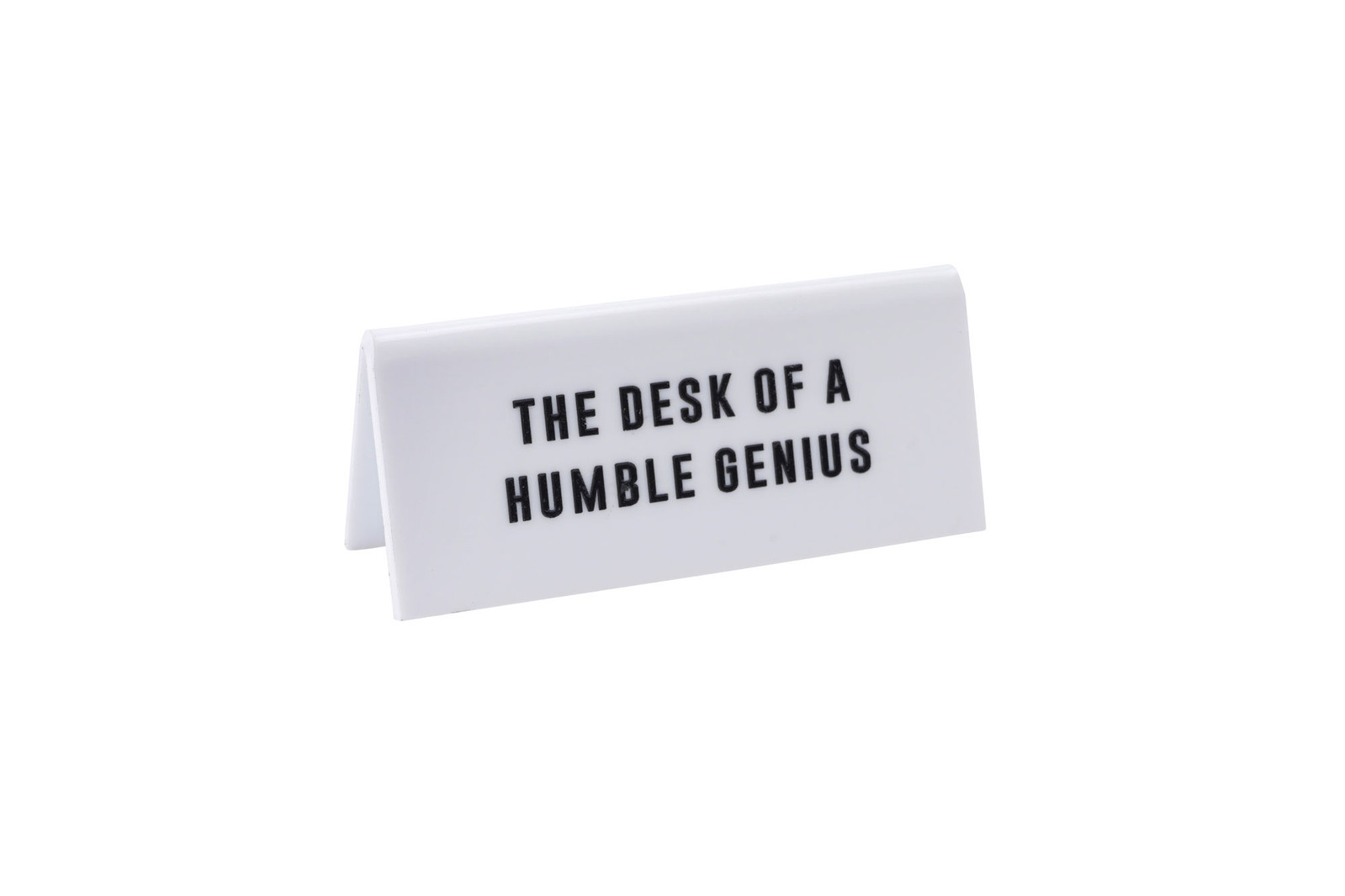 White Acrylic Desk Sign | ‘The Desk Of A Humble Genius’ | Office | Desk Sign