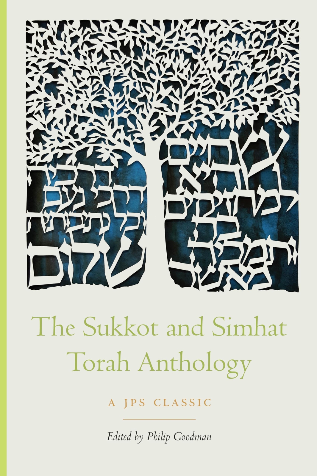 The Sukkot and Simhat Torah Anthology - Philip Goodman - Paperback - Very Good