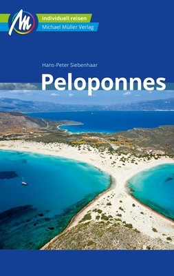 MICHAEL MÜLLER Reiseführer Peloponnes 100% authentisch, aktuell und vor Ort r...