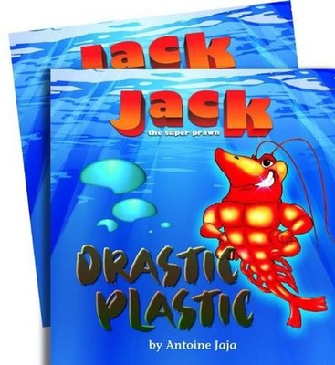 Jack the Super Prawn: Drastic Plastic Bk 1 by Antonie Jaja (English) Paperback B