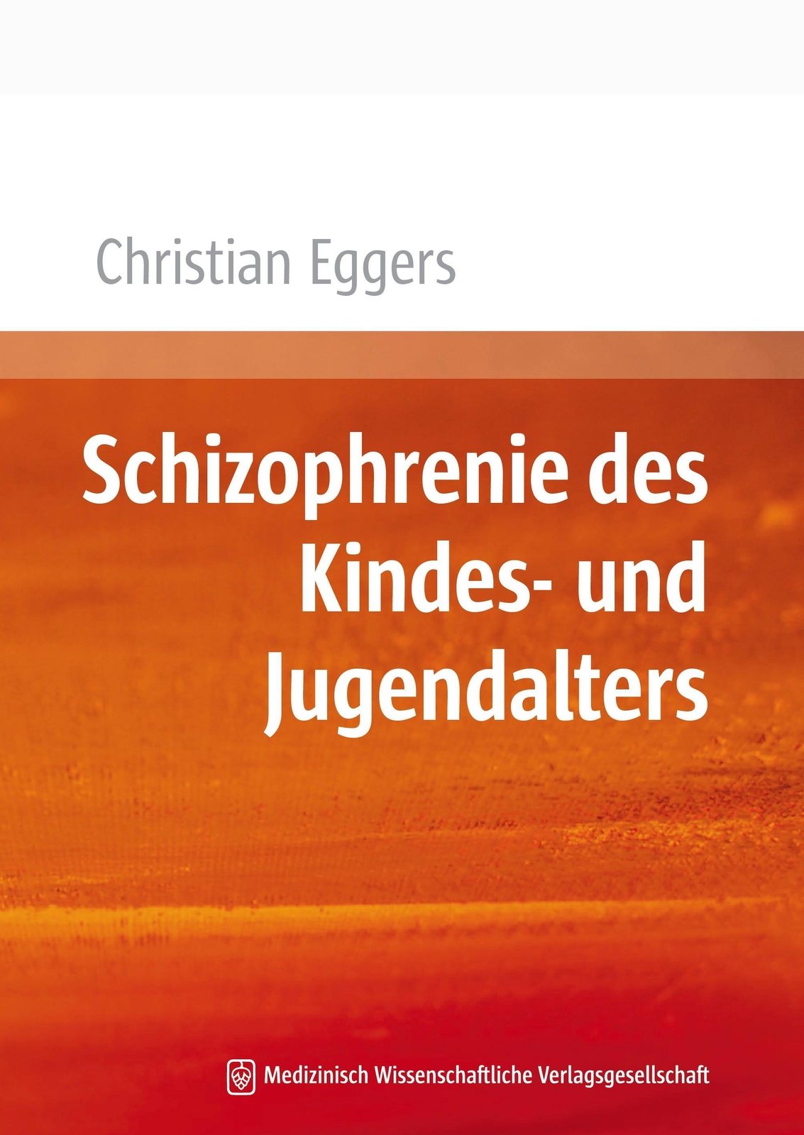 Schizophrenie Des Kindes- Und Jugendalters Christian Eggers
