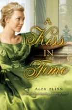 A Kiss in Time Hardcover Alex Flinn