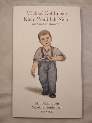 Klein-Weiß-Ich-Nicht und andere Märchen. Köhlmeier, Michael: