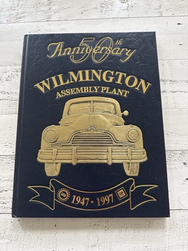 50th Anniversary Wilmington Assembly Plant 1947-1997 GM OAW HC History