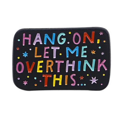Hang On Let Me Think Rainbow Funny Quote Enamel Pins Lapel Custom Pin Badge