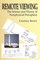 Remote Viewing The Science And Theory Of Nonphysical Perception Courtney Brown