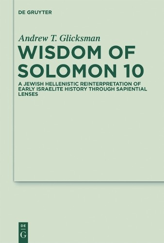 Wisdom of Solomon 10 by Andrew T. Glicksman - 9783110247640