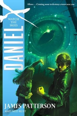 Daniel X: Watch the Skies (Daniel X, 2) - Patterson, James|Rust, Ned - Accep...