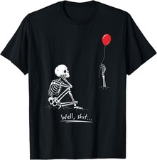 Well Skeleton Balloon Funny Meme Halloween Men Women T-Shirt
