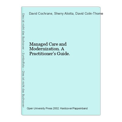 Managed Care and Modernization. A Practitioner's Guide. Cochrane, David, Sherry