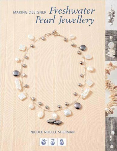 Making Designer Freshwater Pearl Jewellery by Sherman, Nicole Noelle 1845431618 - 第 1/2 張圖片