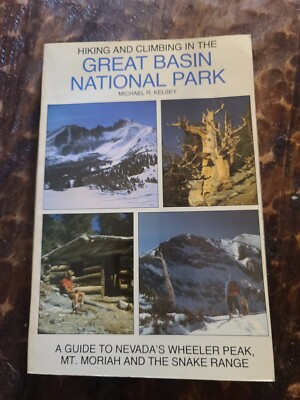 Hiking And Climbing In The Great Basin National Park By Michael Kelsey 1988 1st