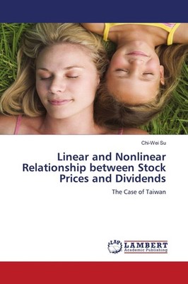 Linear and Nonlinear Relationship between Stock Prices and Dividends Chi-Wei Su