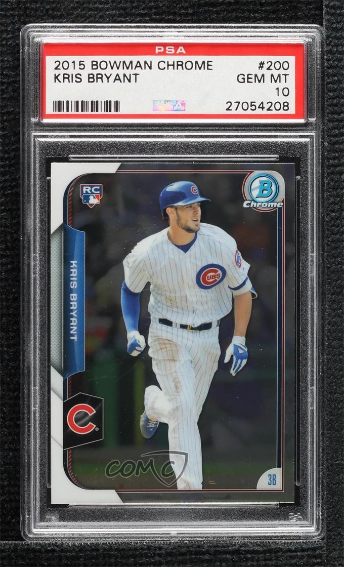 2015 Bowman Chrome Kris Bryant #200 PSA 10 GEM MT Rookie RC