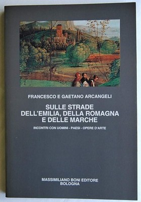Francesco Arcangeli Gaet Sulle strade dell'Emilia, della Romagna e  (Paperback)