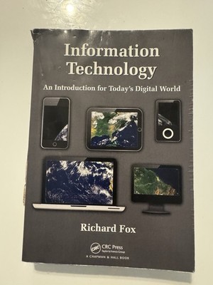 Information Technology : An Intro. For Today's Digital World by Richard Fox