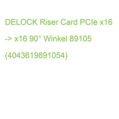 DELOCK Riser Card PCIe x16 -> x16 90° Winkel 89105 (4043619891054)