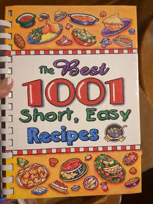 The Best 1001 Short, Easy Recipes That Everyone Should Have