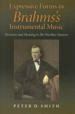 Expressive Forms in Brahms's Instrumental Music: Structure and Meaning in His