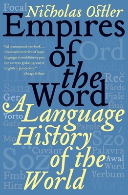 Empires of the Word A Language History of the World Nicholas Ostler Taschenbuch