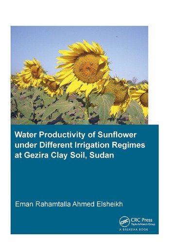 Water Productivity of Sunflower under Different Irrigation Re... - 9781138373396