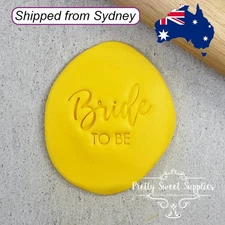 BRIDE TO BE Embosser 60mm by Custom Cookie Cutters Cake Decorating Fondant