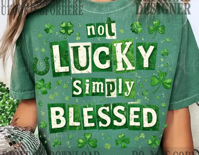 Not Lucky Simply Blessed St Patrick s Day Shirt Faith Based