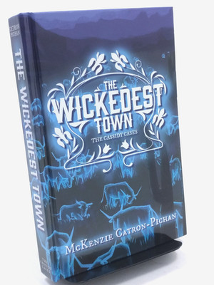 The Wickedest Town: The Cassidy Cases by McKenzie Catron Pichan SIGNED