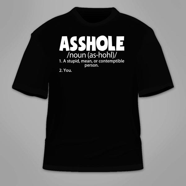 A$$hole Definition Funny Rude Offensive TShirt Gag Gift