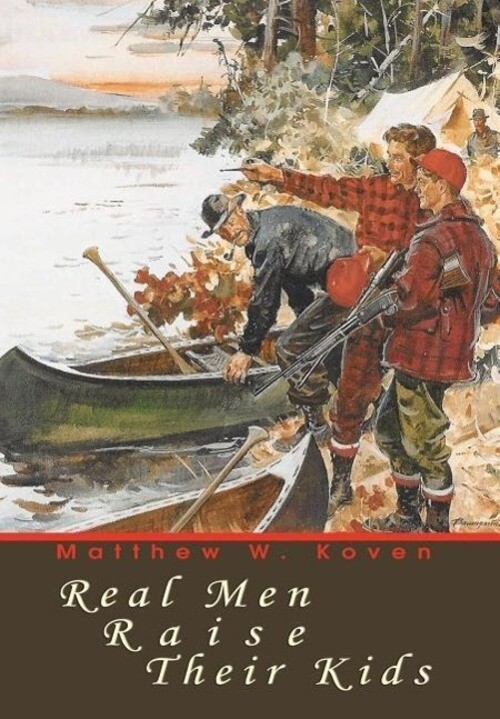 Matthew W. Koven | Real Men Raise Their Kids | Buch | Englisch (2004)
