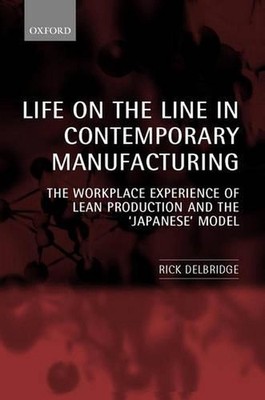 Life on the Line in Contemporary Manufacturing: The Workplace Experience of Lean