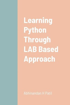 Learning Python Through LAB Based Approach | Abhinandan H. Patil | Taschenbuch