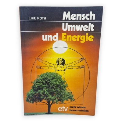 Mensch Umwelt und Energie Eike Roth Zukunft der Energieversorgung Taschenbuch