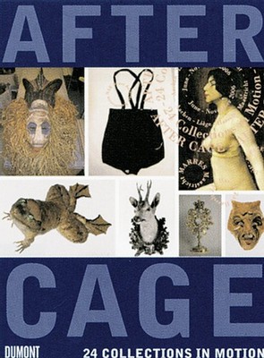 After Cage: 24 Collections in motion: 24 Collections in motion. 11 Artist i ...