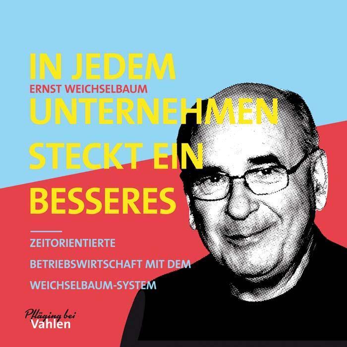 In Jedem Unternehmen Steckt Ein Besseres Ernst Weichselbaum