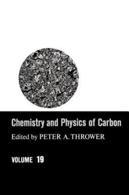 Chemistry and Physics of Carbon : A Series of Advances, Hardcover by Thrower,...