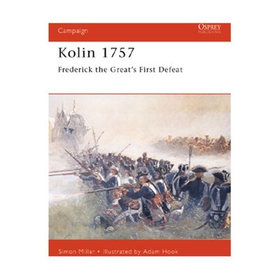 Osprey Campaign Series Kolin 1757 - Frederick the Great's First Defeat VG+