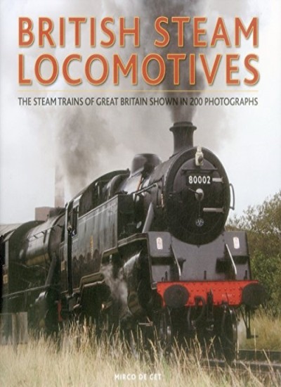 British Steam Locomotives: The Steam Trains of Great Britain Sho