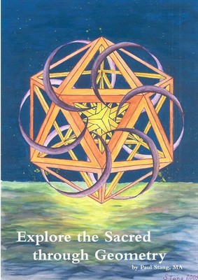 Explore the Sacred through Geometry Paul Stang Taschenbuch Englisch 2011