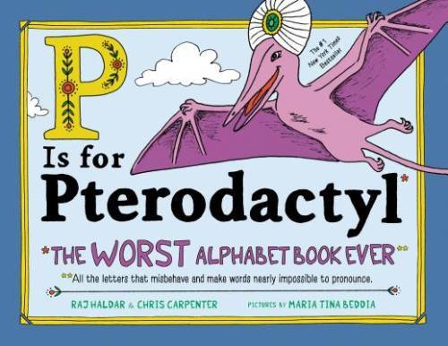 P Is for Pterodactyl: The Worst Alphabet Book Ever - Hardcover - VERY GOOD