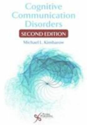 Cognitive Communication Disorders by Michael L. Kimbarow