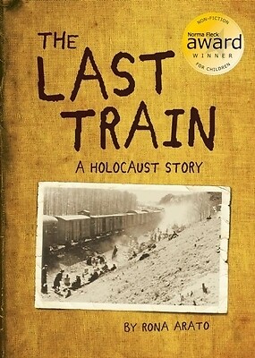 The Last Train A Holocaust Story Rona Arato Paperback