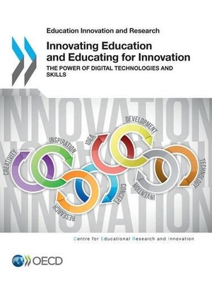 INNOVATING EDUCATION AND EDUCATING FOR INNOVATION: THE By Organization For NEW