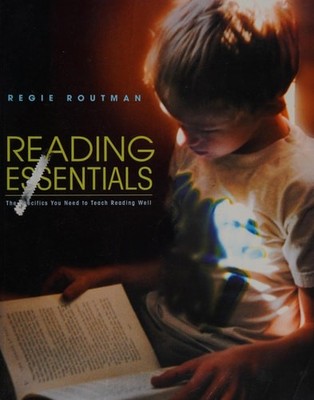 Reading Essentials: The Specifics You Need to Teach Reading Well by Routman, Reg