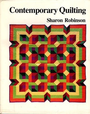 Contemporary Quilting : Sharon Robinson