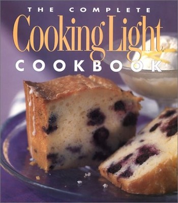 The Complete Cooking Light Cookbook by Cathy A. Wesler