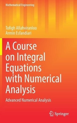 A Course on Integral Equations with Numerical Analysis by Tof... - 9783030853495